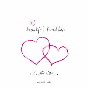 Paperback My Beautiful Friendship Journal Book