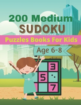 Paperback 200 Medium Sudoku Puzzles Books For Kids Age 6-8: A unique sudoku for brain games kids activity Book