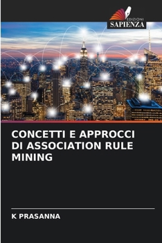 Paperback Concetti E Approcci Di Association Rule Mining [Italian] Book
