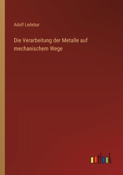 Paperback Die Verarbeitung der Metalle auf mechanischem Wege [German] Book