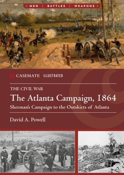 Paperback The Atlanta Campaign, 1864: Sherman's Campaign to the Outskirts of Atlanta Book