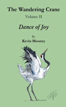 Paperback """The Wandering Crane"" Volume II ""Dance of Joy"" Paperback" Book