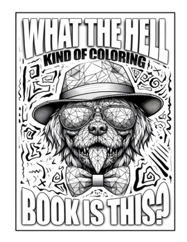 Paperback What The Hell Kind Of Coloring Book Is This?: 50 Funny Word Coloring Designs Book