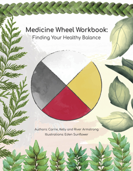 Paperback Medicine Wheel Workbook: Finding Your Healthy Balance Book