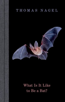 Hardcover What Is It Like to Be a Bat? Book