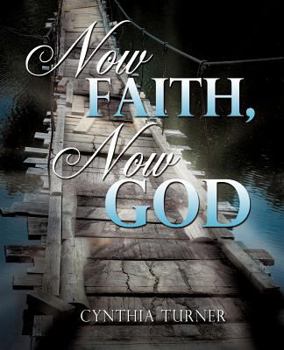 Paperback Now Faith, Now God Book
