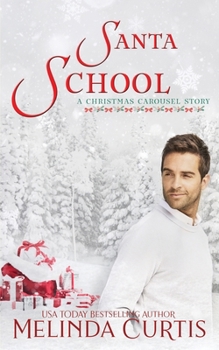 Santa School: A Christmas Carousel - Book #3 of the 12 Days of Heartwarming Christmas