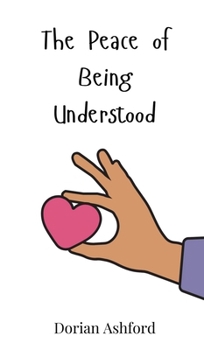 Hardcover The Peace of Being Understood Book