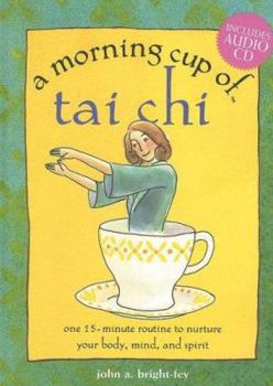 Spiral-bound A Morning Cup of Tai Chi: One 15-Minute Routine to Nurture Your Body, Mind, and Spirit [With Audio CD] Book