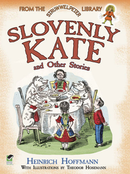 Paperback Slovenly Kate and Other Stories: From the Struwwelpeter Library Book