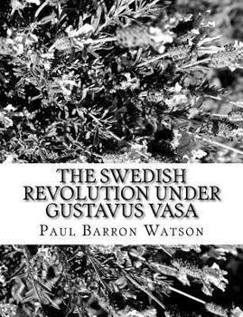 Paperback The Swedish Revolution Under Gustavus Vasa Book