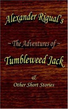 Paperback The Adventures of Tumbleweed Jack: & Other Short Stories Book