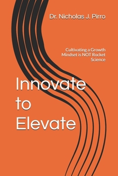 Innovate to Elevate: Cultivating a Growth Mindset is NOT Rocket Science