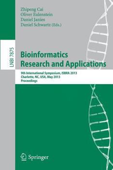 Paperback Bioinformatics Research and Applications: 9th International Symposium, Isbra 2013, Charlotte, Nc, Usa, May 20-22, 2013, Proceedings Book
