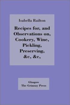 Hardcover Recipes for, and Observations on, Cookery, Wine, Pickling, Preserving, Book