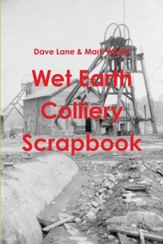 Paperback Wet Earth Colliery Scrapbook Book