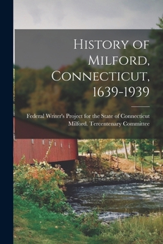 Paperback History of Milford, Connecticut, 1639-1939 Book