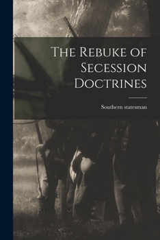 Paperback The Rebuke of Secession Doctrines Book