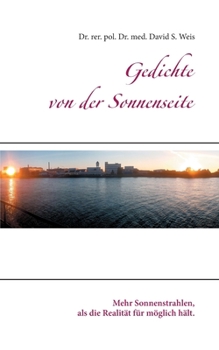 Paperback Gedichte von der Sonnenseite: Mehr Sonnenstrahlen, als die Realität für möglich hält. [German] Book