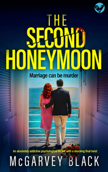 Paperback The Second Honeymoon: An Absolutely Addictive Psychological Thriller with a Shocking Final Twist Book