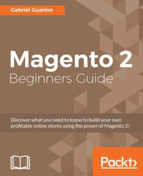 Paperback Magento 2 Beginners Guide: Creating a successful e-commerce website with Magento Book