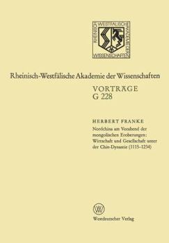 Paperback Nordchina Am Vorabend Der Mongolischen Eroberungen, Wirtschaft Und Gesellschaft Unter Der Chin-Dynastie (1115-1234): 226. Sitzung Am 21. Dezember 1977 [German] Book