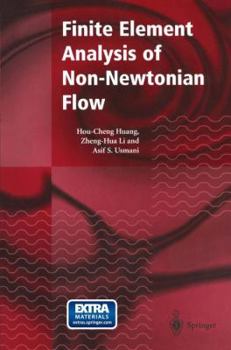 Paperback Finite Element Analysis of Non-Newtonian Flow: Theory and Software Book