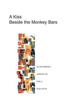 Paperback A Kiss Beside the Monkey Bars: Stories by Four New Writers Book