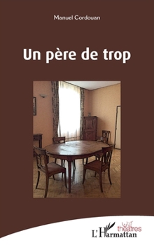 Paperback Un père de trop (Théâtres) (French Edition) [French] Book