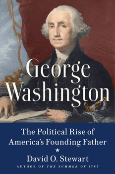 Hardcover George Washington: The Political Rise of America's Founding Father Book