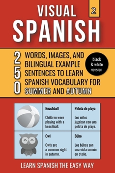 Paperback Visual Spanish 2 - (B/W version) - Summer and Autumn - 250 Words, Images, and Examples Sentences to Learn Spanish Vocabulary Book