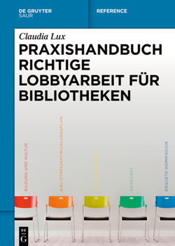 Hardcover Praxishandbuch Richtige Lobbyarbeit für Bibliotheken [German] Book