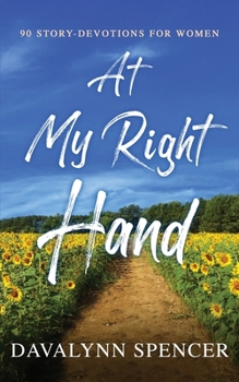 Paperback At My Right Hand - 90 Story-Devotions for Women: 90 Story-Devotions for Women Book