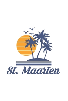 Paperback St. Maarten: Beach Caribbean Island Country Notebook Journal Lined Wide Ruled Paper Stylish Diary Vacation Travel Planner 6x9 Inche Book
