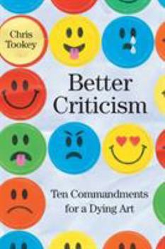 Paperback Better Criticism: Ten Commandments for a dying Art Book