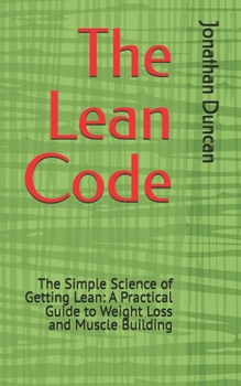 The Lean Code: The Simple Science of Getting Lean