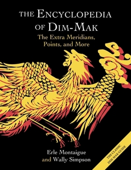 Paperback The Encyclopedia of Dim-Mak: The Extra Meridians, Points, and More Book