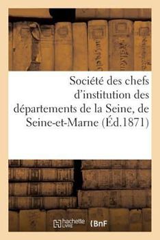 Socia(c)Ta(c) Des Chefs D'Institution Des Da(c)Partements de La Seine, de Seine-Et-Marne Et de Seine-Et-Oise: . a la Ma(c)Moire de Jean-Maurice Verdot. 27 Da(c)Cembre 1871
