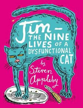 Hardcover Jim: The Nine Lives of a Dysfunctional Cat Book