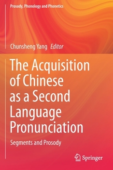 Paperback The Acquisition of Chinese as a Second Language Pronunciation: Segments and Prosody Book