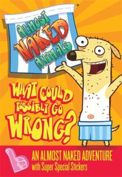 Paperback Almost Naked Animals: 1: What Could Possibly Go Wrong? Book