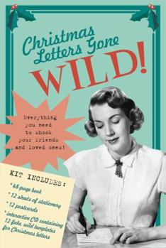 Mass Market Paperback Christmas Letters Gone Wild!: Everything You Need to Shock Your Friends And Loved Ones Book
