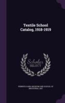 Hardcover Textile School Catalog, 1918-1919 Book