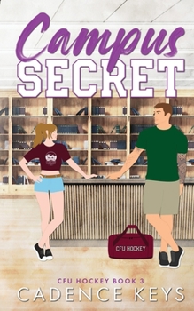 Campus Secret: A Brother's Best Friend Hockey Romance (CFU Hockey)
