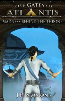 Madness Behind the Throne - Book #5 of the Gates of Atlantis