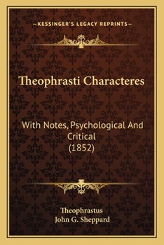 Paperback Theophrasti Characteres: With Notes, Psychological And Critical (1852) Book