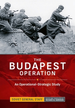 Hardcover The Budapest Operation: An Operational-Strategic Study Book