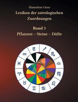 Paperback Lexikon der astrologischen Zuordnungen Band 3: Pflanzen - Steine - Düfte [German] Book