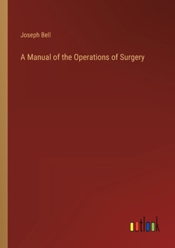 Paperback A Manual of the Operations of Surgery Book