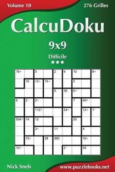 Paperback CalcuDoku 9x9 - Difficile - Volume 10 - 276 Grilles [French] Book